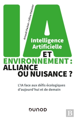 Bertrand.pt - Intelligence Artificielle Et Environnement : Alliance Ou Nuisance ? L'Ia Face Aux Défis Écologiques D'Aujourd'Hui Et De Demain