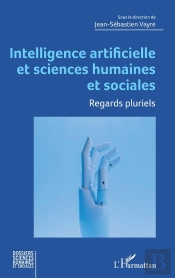 Intelligence Artificielle Et Sciences Humaines Et Sociales : Regards Pluriels
