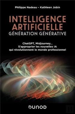 Bertrand.pt - Intelligence Artificielle : Génération Générative : Chatgpt, Midjourney... S'Approprier Les Nouvelles Ia Qui Révolutionnent Le Monde Professionnel
