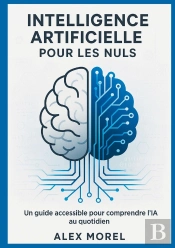 Intelligence Artificielle Pour Nuls - Un Guide Accessible Pour Compr