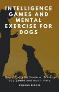 Intelligence Games And Mental Exercise For Dogs