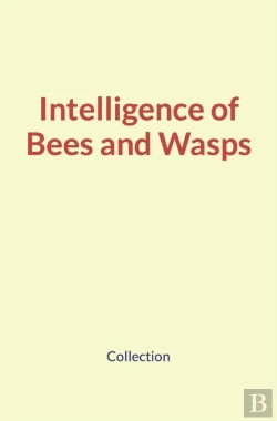 Bertrand.pt - Intelligence Of Bees And Wasps