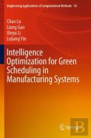 Intelligence Optimization For Green Scheduling In Manufacturing Systems