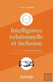 Intelligence Relationnelle Et Inclusion : Un Peu De Neurosciences Pour Développer La Diversité En Entreprise