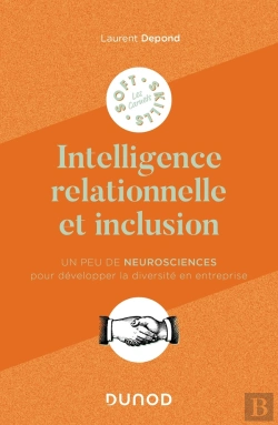 Bertrand.pt - Intelligence Relationnelle Et Inclusion : Un Peu De Neurosciences Pour Développer La Diversité En Entreprise