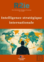 Intelligence Stratégique Internationale : Revue Internationale D'Intelligence Économique 17-1