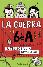 (Intel·Ligència) Imbecil·Litat Artificial (Sèrie La Guerra De 6èa 3)
