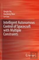 Intelligent Autonomous Control Of Spacecraft With Multiple Constraints