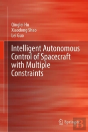 Intelligent Autonomous Control Of Spacecraft With Multiple Constraints