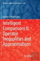 Intelligent Comparisons Ii: Operator Inequalities And Approximations