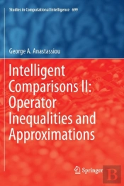 Intelligent Comparisons Ii: Operator Inequalities And Approximations