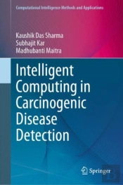 Intelligent Computing In Carcinogenic Disease Detection