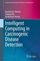 Intelligent Computing In Carcinogenic Disease Detection