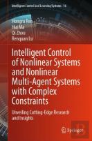 Intelligent Control Of Nonlinear Systems And Nonlinear Multi-Agent Systems With Complex Constraints