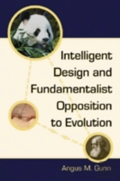 Intelligent Design And Fundamentalist Opposition To Evolution
