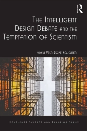 Intelligent Design Debate And The Temptation Of Scientism