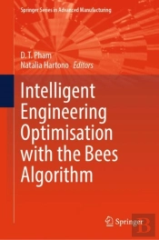 Intelligent Engineering Optimisation With The Bees Algorithm