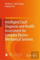 Intelligent Fault Diagnosis And Health Assessment For Complex Electro-Mechanical Systems