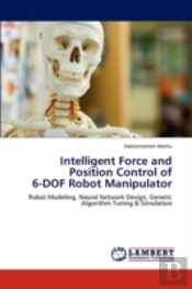 Intelligent Force And Position Control Of  6-Dof Robot Manipulator