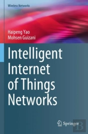 Intelligent Internet Of Things Networks