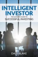 Intelligent Investor: The Ultimate Guide To Successful Investing