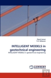 Intelligent Models In Geotechnical Engineering