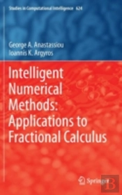 Intelligent Numerical Methods: Applications To Fractional Calculus
