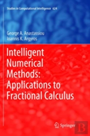 Intelligent Numerical Methods: Applications To Fractional Calculus