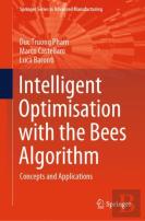 Intelligent Optimisation With The Bees Algorithm