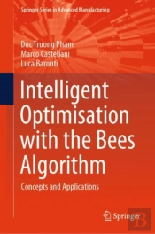Intelligent Optimisation With The Bees Algorithm