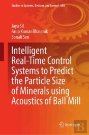 Intelligent Real-Time Control Systems To Predict The Particle Size Of Minerals Using Acoustics Of Ball Mill