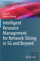 Intelligent Resource Management For Network Slicing In 5g And Beyond