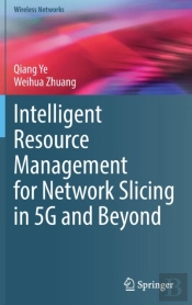 Intelligent Resource Management For Network Slicing In 5g And Beyond