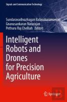 Intelligent Robots And Drones For Precision Agriculture