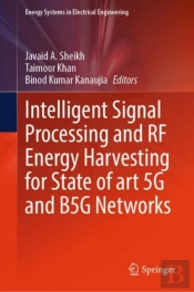 Intelligent Signal Processing And Rf Energy Harvesting For State Of Art 5g And B5g Networks