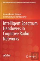 Intelligent Spectrum Handovers In Cognitive Radio Networks