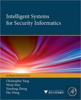 Intelligent Systems For Security Informatics