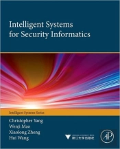 Intelligent Systems For Security Informatics