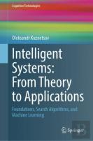 Intelligent Systems: From Theory To Applications