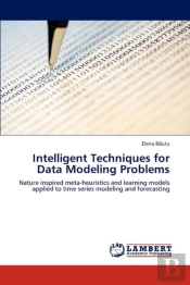 Intelligent Techniques For Data Modeling Problems