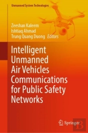 Intelligent Unmanned Air Vehicles Communications For Public Safety Networks