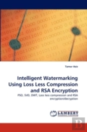 Intelligent Watermarking Using Loss Less Compression And Rsa Encryption