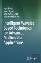 Intelligent Wavelet Based Techniques For Advanced Multimedia Applications