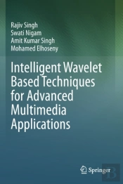 Intelligent Wavelet Based Techniques For Advanced Multimedia Applications