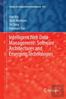 Intelligent Web Data Management: Software Architectures And Emerging Technologies