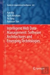 Intelligent Web Data Management: Software Architectures And Emerging Technologies