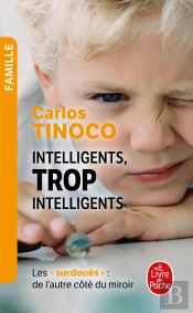 Intelligents, Trop Intelligents ; Les Surdoués De L'Autre Côté Du Miroir
