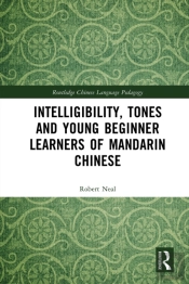 Intelligibility, Tones And Young Beginner Learners Of Mandarin Chinese