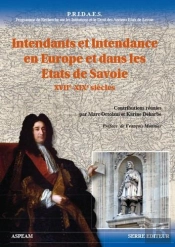 Intendants Et Intendance En Europe Et Dans Les Etats De Savoie (Xviie-Xviiie Siecles)
