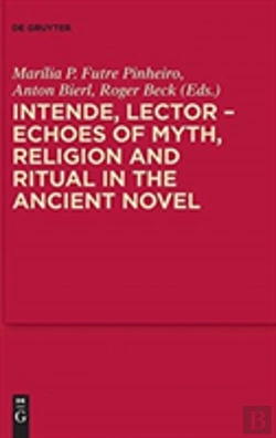 Bertrand.pt - Intende, Lector - Echoes Of Myth, Religion And Ritual In The Ancient Novel